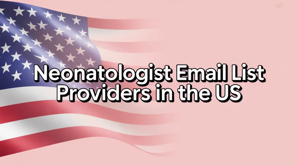 Neonatologist Email List Providers in the US